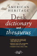 The American Heritage Desk Dictionary and Thesaurus