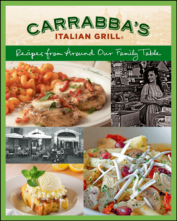 Carrabba's Italian Grill: Recipes from Around Our Family Table Rick Rodgers and Italian Grill Carrabbas