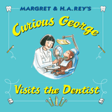 Curious George Visits the Dentist