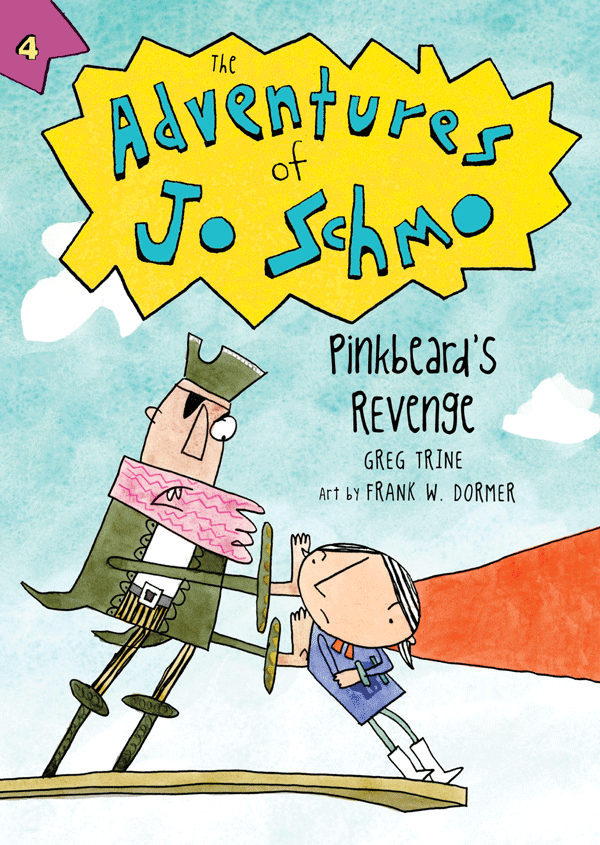 Pinkbeard's Revenge (The Adventures of Jo Schmo) Greg Trine and Frank W. Dormer