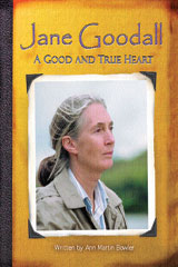 Jane Goodall: A Good and True Heart