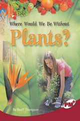 Individual Student Edition Ruby (Levels 27-28) Where Would We Be Without Plants?-9780757869112