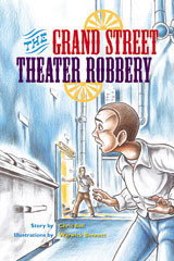 Individual Student Edition <em>Emerald</em> (<em>Levels</em> <em>25</em>-<em>26</em>) The Grand Street Theater Robbery