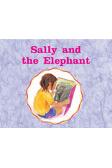 Individual Student Edition Magenta (Levels 2-3) Sally and the Elephant-9781418924096
