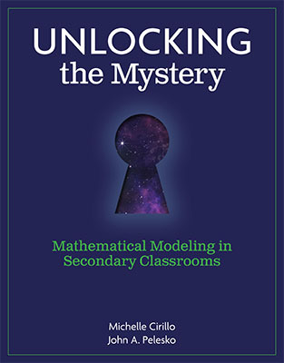 Unlocking The Mystery  Mathematical Modeling In Secondary Classrooms-9781935099819